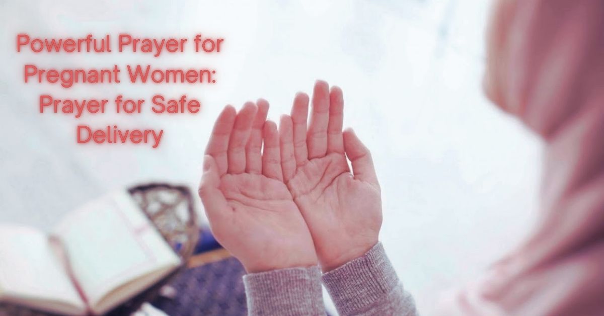 40 Powerful Prayer for Pregnant Women: Prayer for Safe Delivery