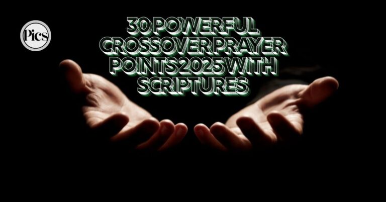 30 Powerful Crossover Prayer Points 2025 With Scriptures