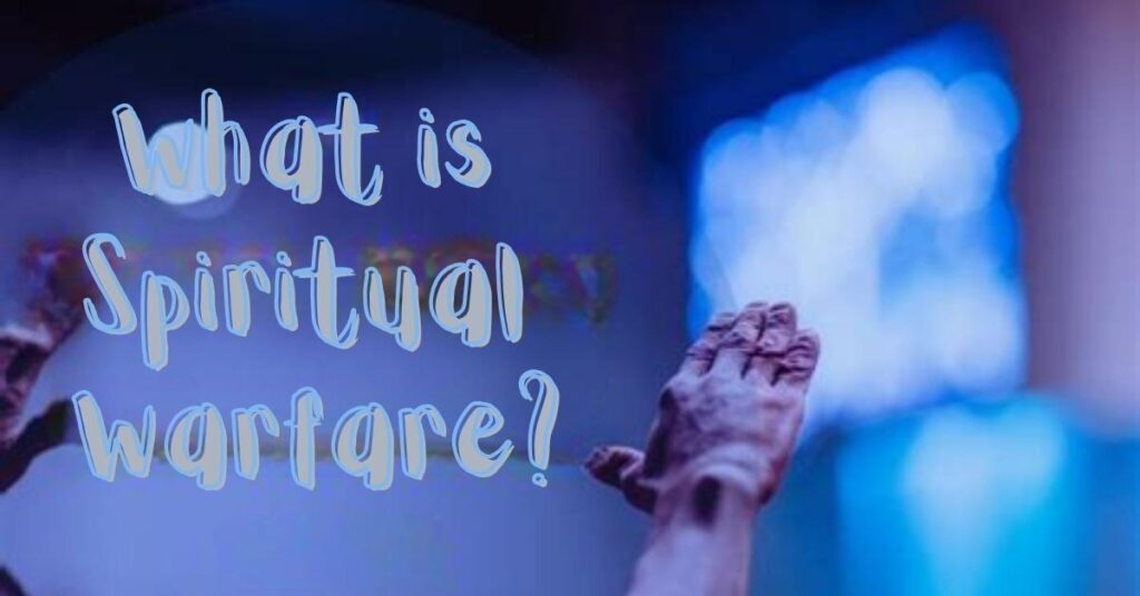 What is Spiritual Warfare?