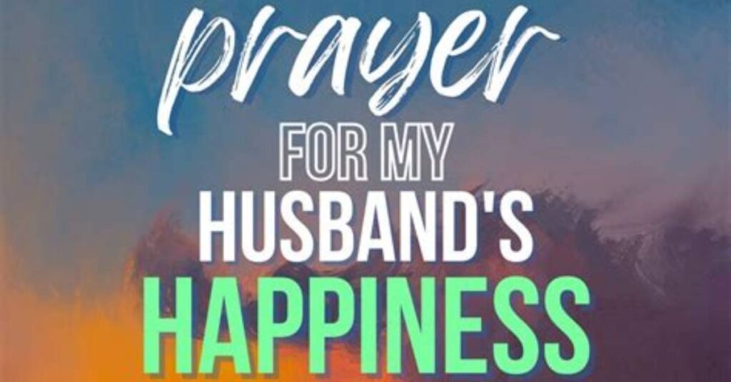 Praying for My Husband’s Health and Happiness