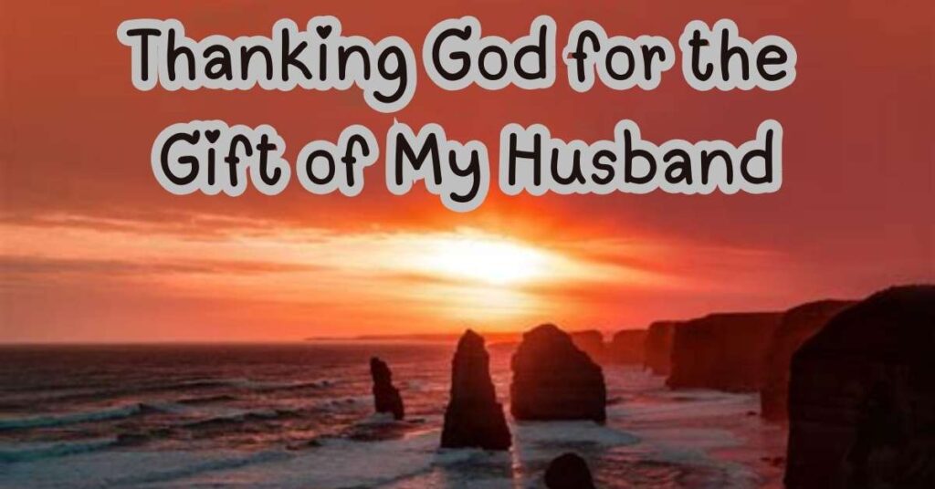 Thanking God for the Gift of My Husband