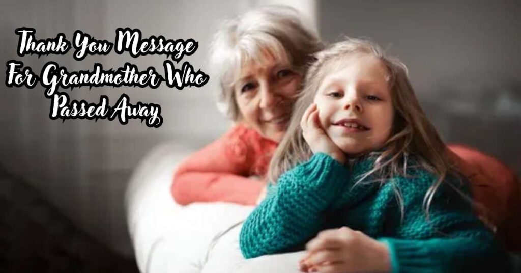 Thank You Message For Grandmother Who Passed Away