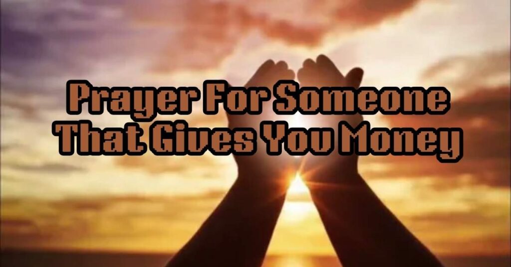 Prayer For Someone That Gives You Money