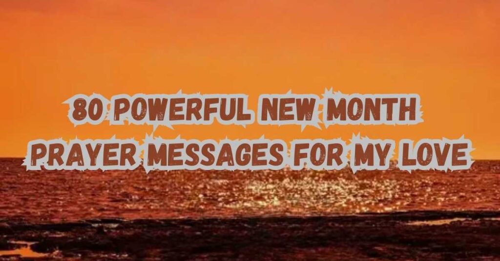 80 Powerful New Month Prayer Messages for My Love