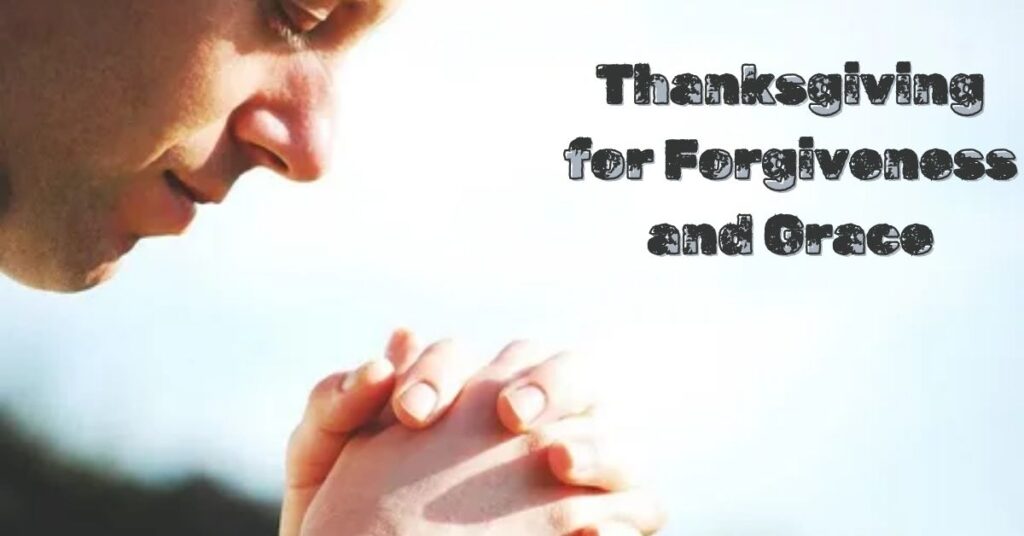 Thanksgiving for Forgiveness and Grace