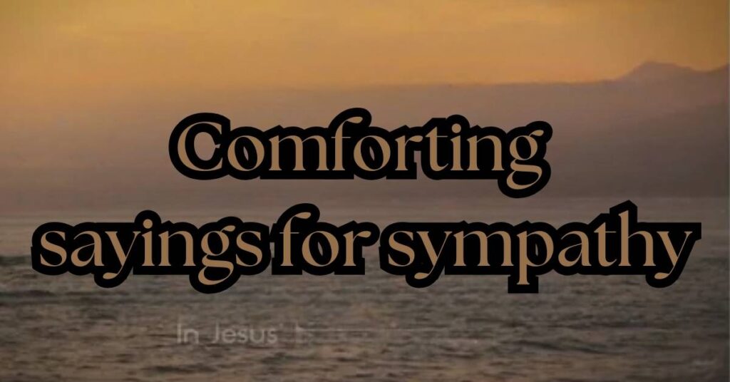 Comforting sayings for sympathy