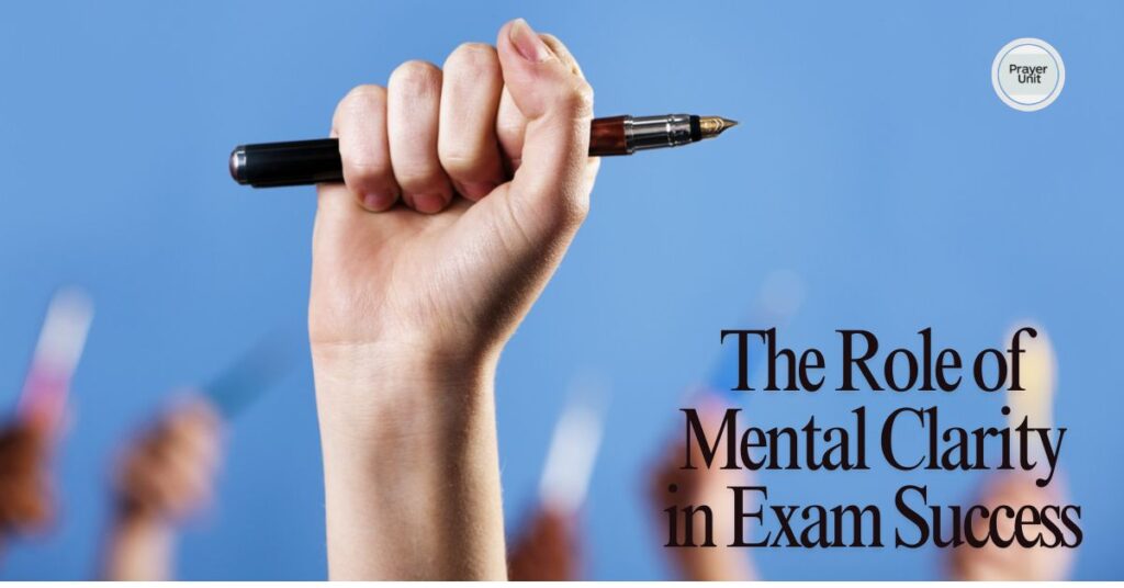 The Role of Mental Clarity in Exam Success