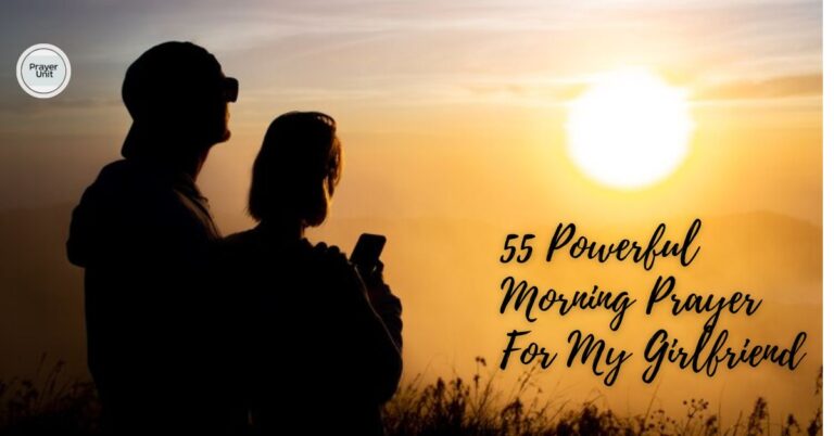 55 Powerful Morning Prayer For My Girlfriend