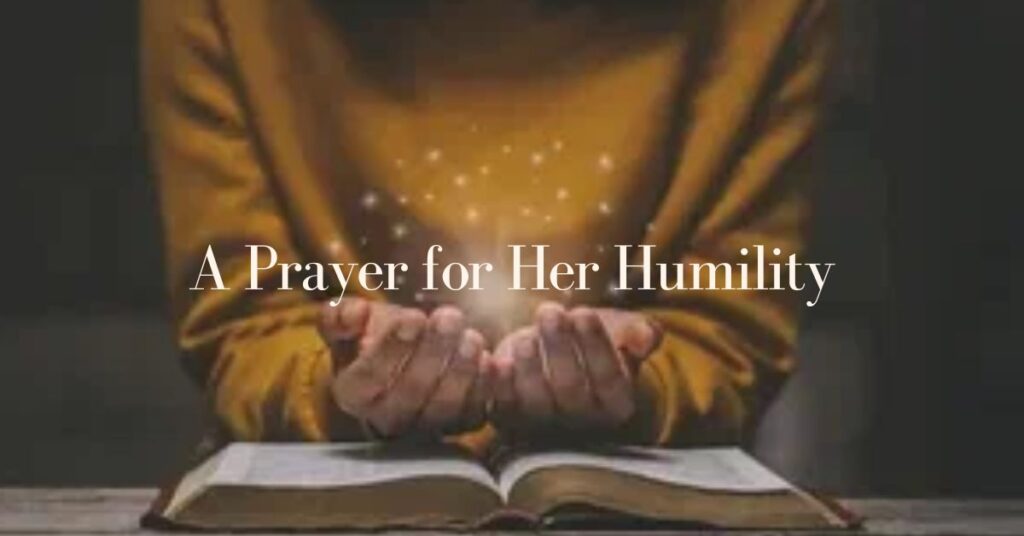 23.A Prayer for Her Humility