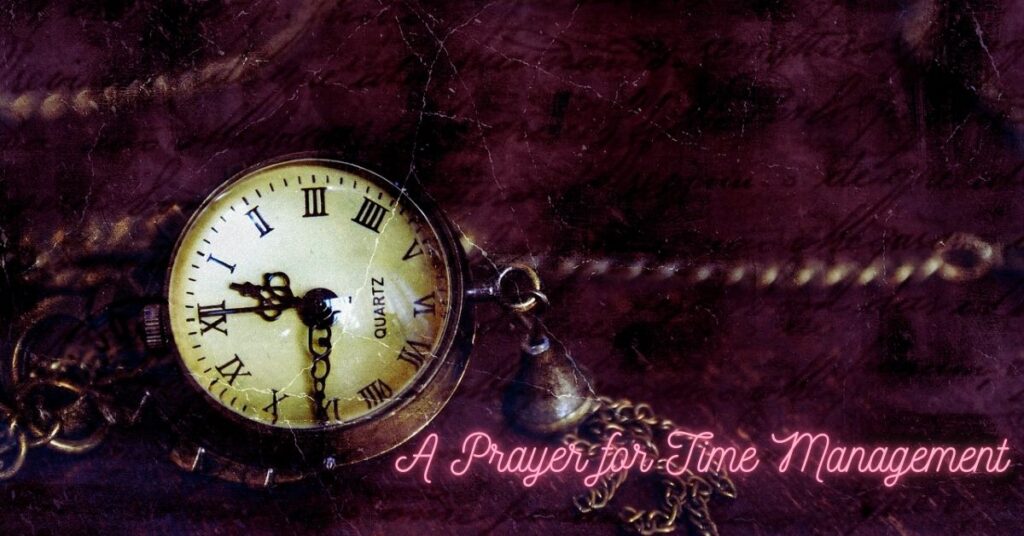 19. A Prayer for Time Management