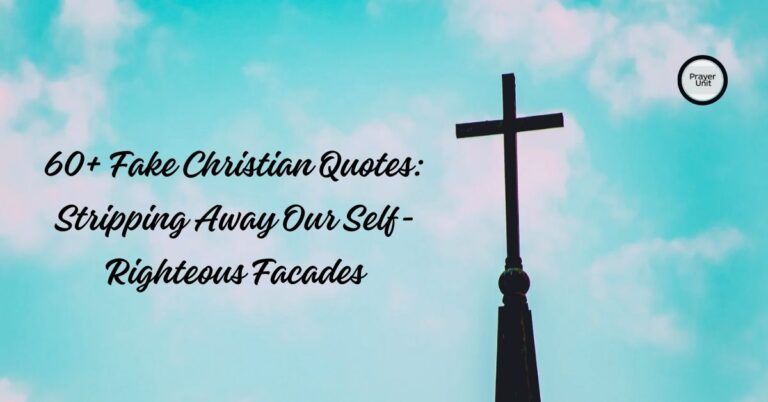 60+ Fake Christian Quotes: Stripping Away Our Self-Righteous Facades