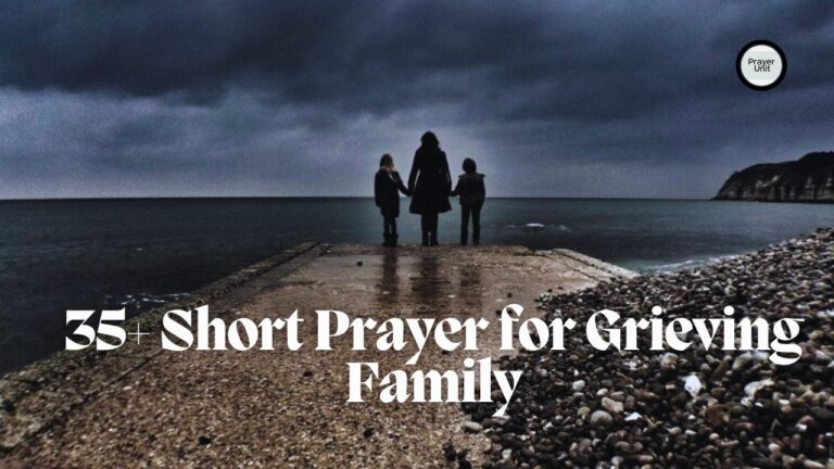 35+ Short Prayer for Grieving Family