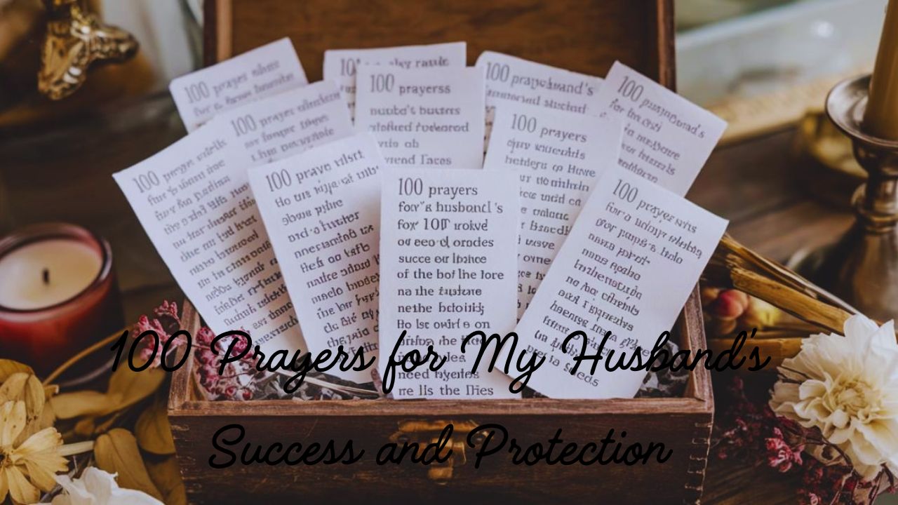 100 Prayers for My Husband’s Success and Protection