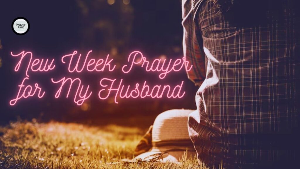 New Week Prayer for My Husband