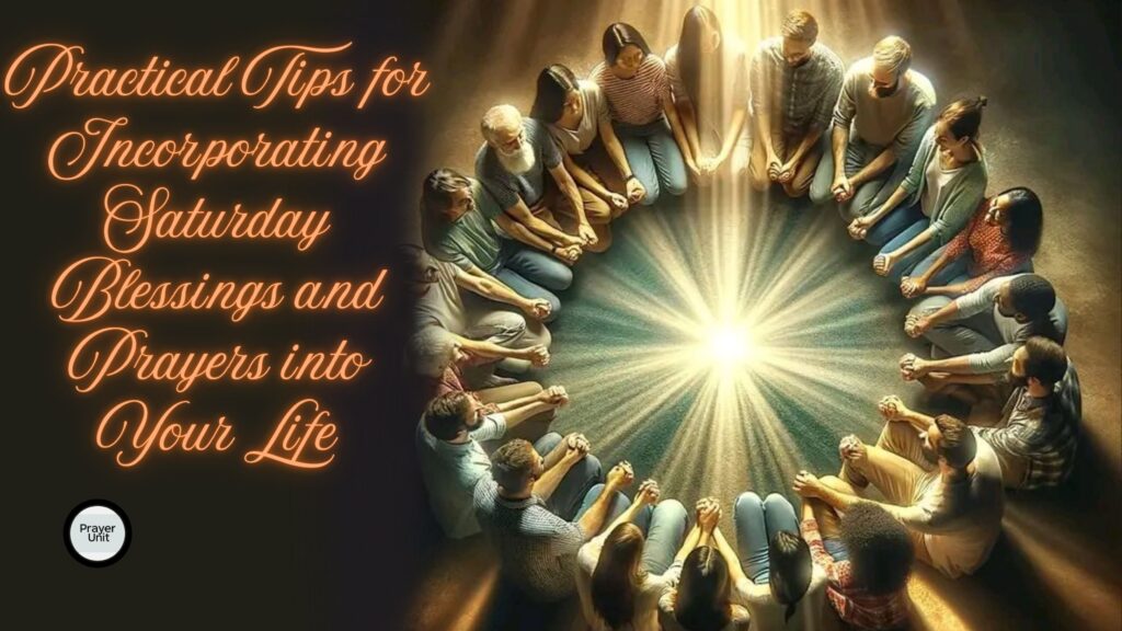 Practical Tips for Incorporating Saturday Blessings and Prayers into Your Life