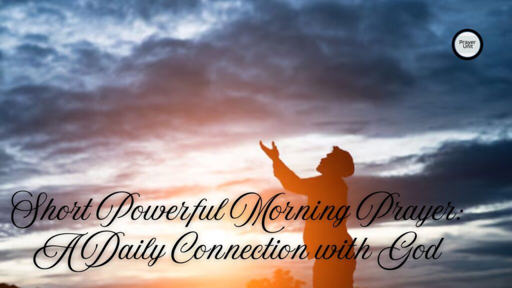 Short Powerful Morning Prayer: A Daily Connection with God