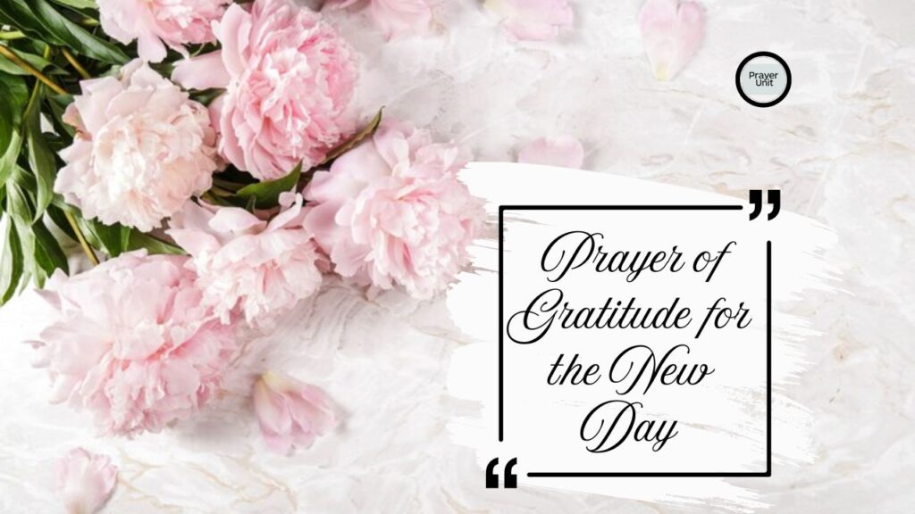 1. Prayer of Gratitude for the New Day