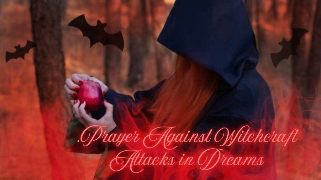 4.Prayer Against Witchcraft Attacks in Dreams