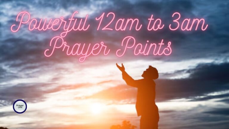 Powerful 12am to 3am Prayer Points