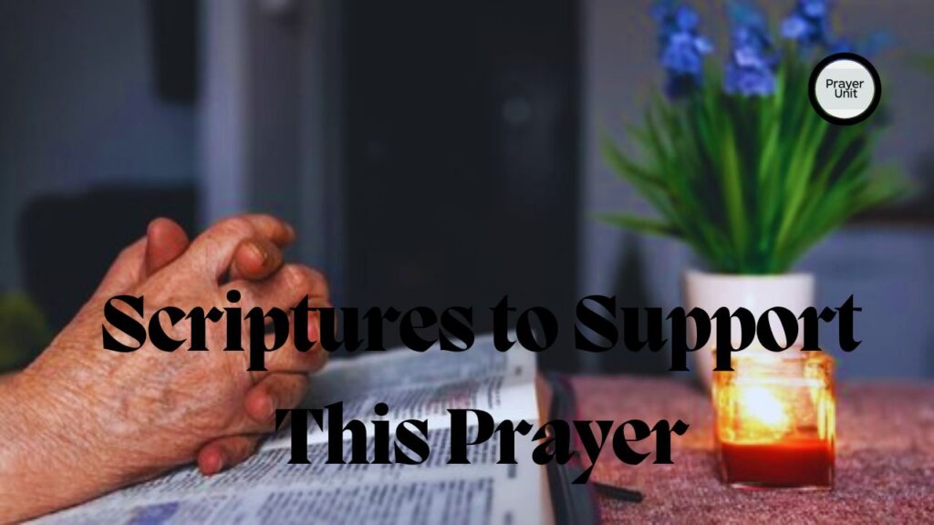 Scriptures to Support This Prayer