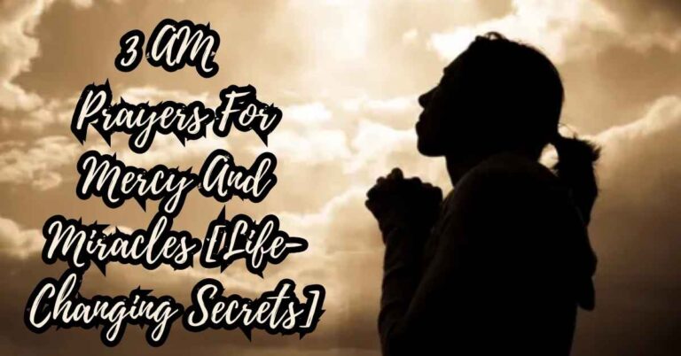 3 AM Prayers For Mercy And Miracles