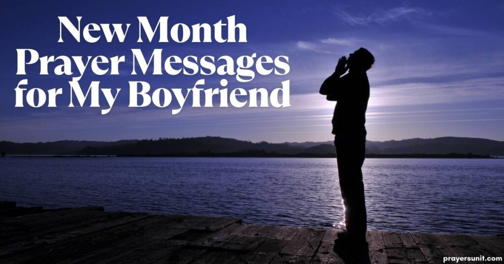 New Month Prayer Messages for My Boyfriend: 40 Prayers to Pray